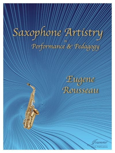Rousseau: Saxophone Artistry in Performance and Pedagogy